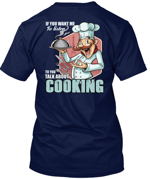 Talk About Cooking T Shirt, Being A Chef T Shirt