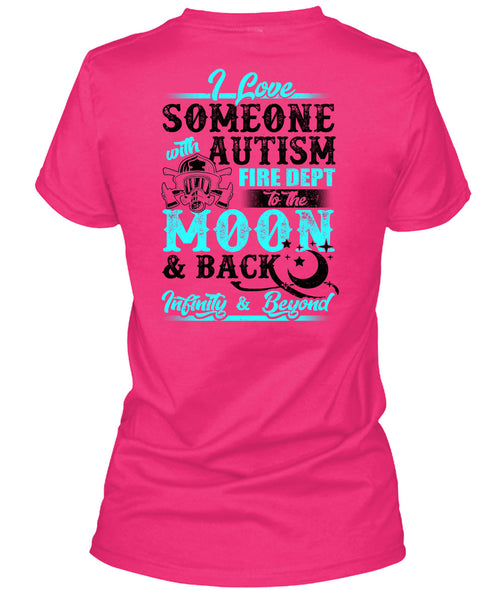 I Love Someone With Autism T Shirt, Being A Firefighter T Shirt