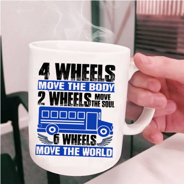 6 Wheels Move The World Coffee Mug, 2 Wheels Move The Soul Cup