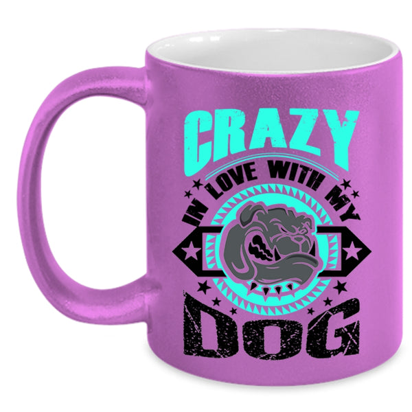 Cute Gift For Dog Lover Coffee Mug, Crazy In Love With My Dog Accent Mug