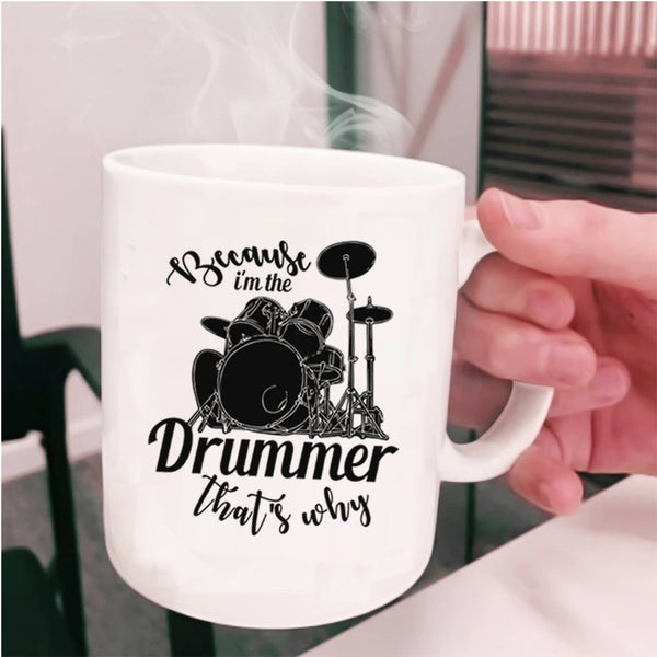 Cool Drummer Coffee Mug, I'm The Drummer Cup