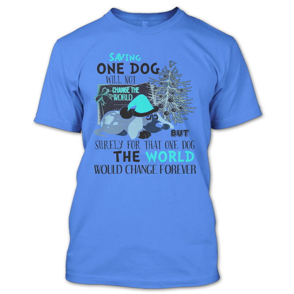 Saving One Dog Will Not Change The world T Shirt, Dog Happy Merry Christmas T Shirt