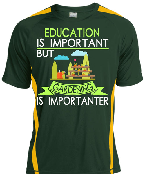 Education Is Important But Gardening Is Importanter T Shirt, Favorite T Shirt