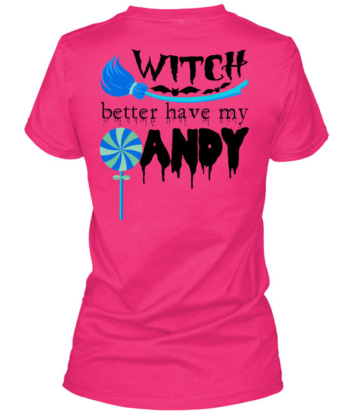 Witch Better Have My Andy T Shirt, Wait For Halloween T Shirt