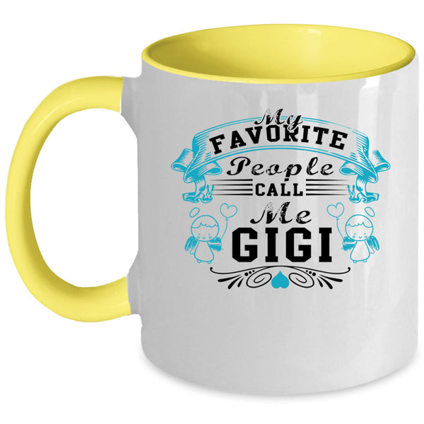 Gift For Mom Coffee Mug, My Favorite People Call Me Gigi Accent Mug
