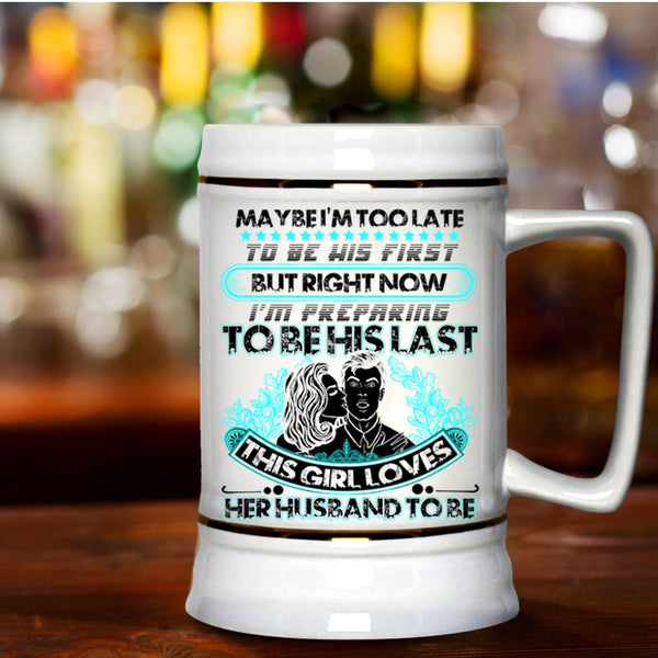 Cool Wife Beer Stein 22oz, This Girl Loves Her Husband To Be Beer Mug