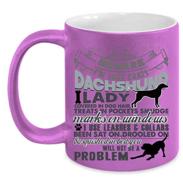 Dachshund Lover Coffee Mug, I'm That Crazy Dachshund Lady Accent Mug