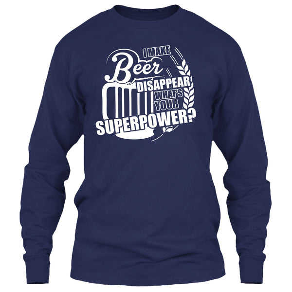 I Make Beer Disapear T Shirt, What's Your Supperpower T Shirt