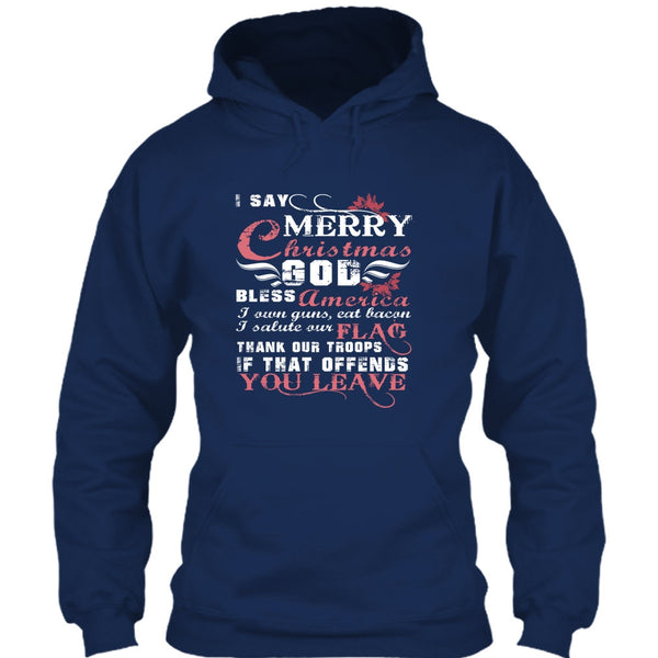 I Say Merry Christmas T Shirt, I Own Guns T Shirt