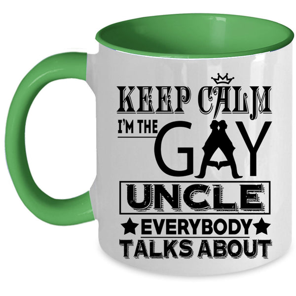 I'm The Gay Uncle Coffee Mug, Keep Calm Accent Mug
