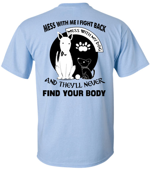 I Fight Back Mess With My Dog T Shirt, Loving T Shirt