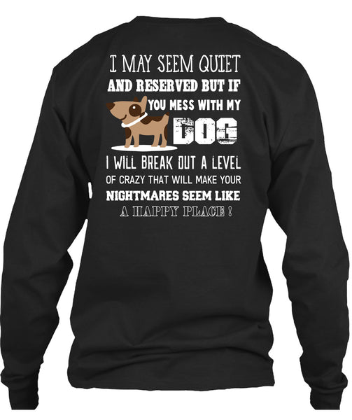 If You Mess With My Dog T Shirt, I Will Break Out A Level Of Crazy T Shirt