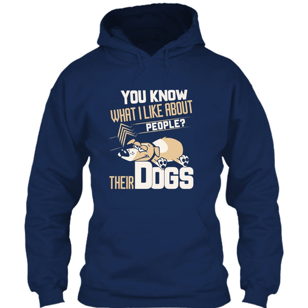 You Know what I Like About People T Shirt, Their Dogs T Shirt