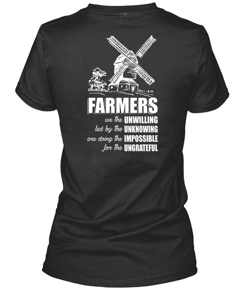 Farmers We The Unwilling T Shirt, Being A Farmer T Shirt