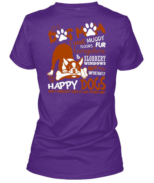 Dog Mom I Have Muddy Floor T Shirt, I've Got Happy Dogs T Shirt