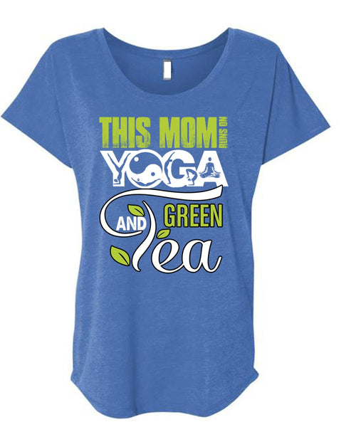 This Mom Runs On Yoga T Shirt, Green Tea T Shirt, Cool Shirt (Ladies' Triblend Dolman Sleeve)