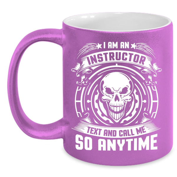 I Am An Instructor Coffee Mug, Cool Gift For Instructor Coffee Cup