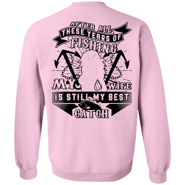 Favorite T Shirt, My Wife Is Still My Best Catch Sweatshirt