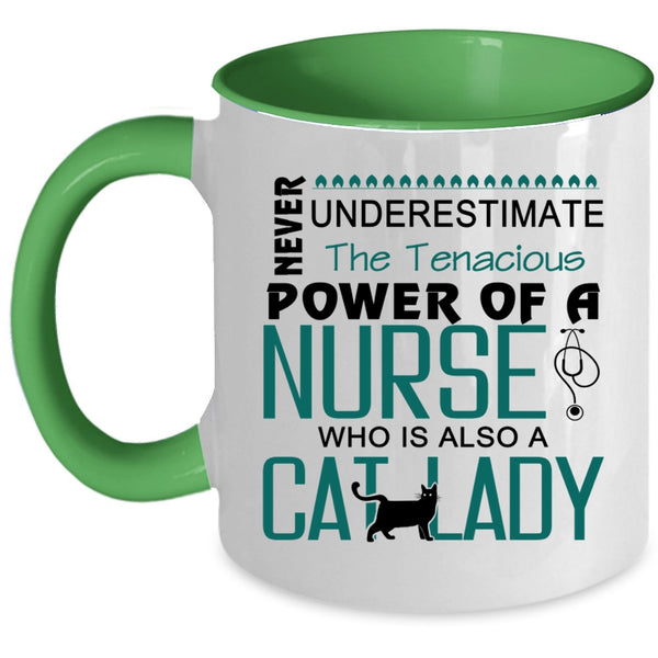 The Tenacious Power Of A Nurse Cup, Cat Lady Mug