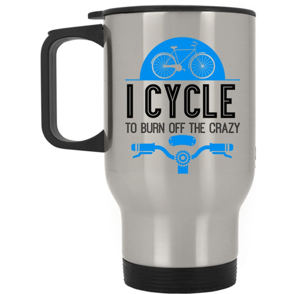 I Love Cycling Travel Mug, I Cycle To Burn Off The Crazy Mug