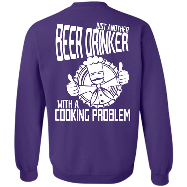 Cooking Problem T Shirt, I Love Beer Sweatshirt
