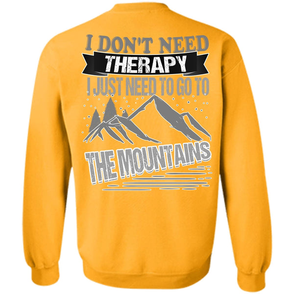 I Love Mountain T Shirt, I Don't Need Therapy Sweatshirt
