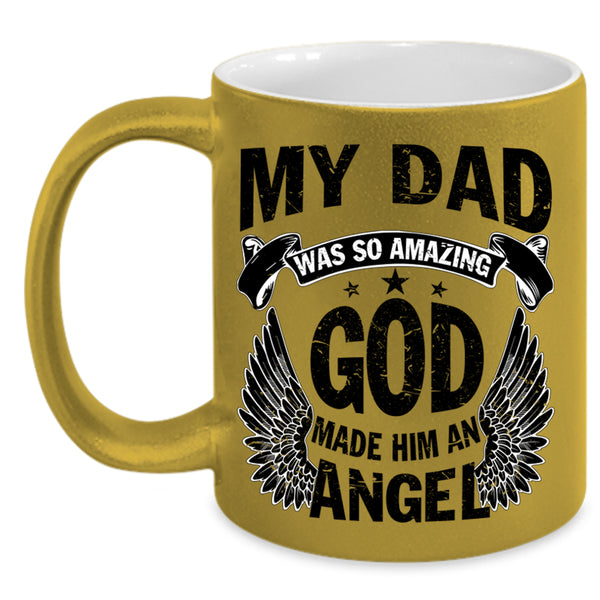 An Angel Coffee Mug, My Dad Was So Amazing Accent Mug