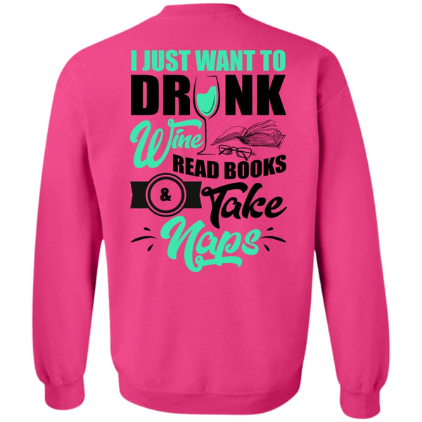 I Love Wine T Shirt, I Just Want To Drink Wine Sweatshirt