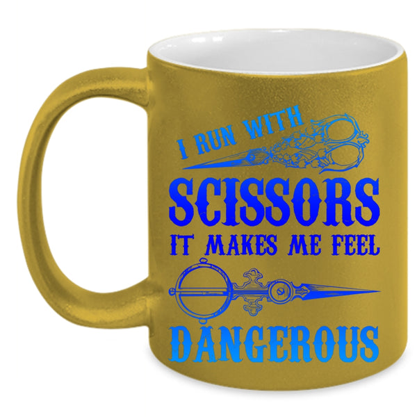 Funny Hairstylist Coffee Mug, I Run With Scissors Accent Mug