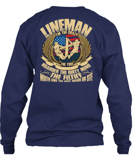 Lineman I'm The Crazy The Tools T Shirt, Being A Lineman T Shirt