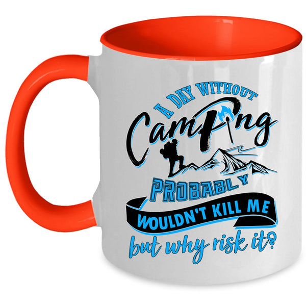 Cool Camper Coffee Mug, A Day Without Camping Accent Mug