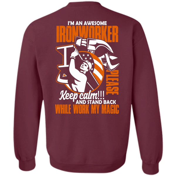 Work My Magic T Shirt, I Love Ironworker Sweatshirt