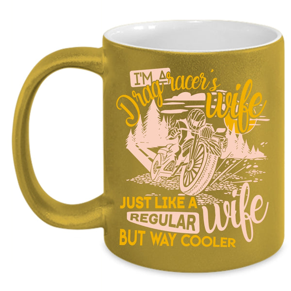 I'm A Drag Racer's Wife Coffee Mug, Regular Wife Coffee Cup