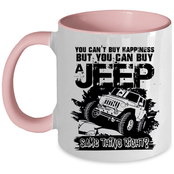 You Can Buy A Jeep Coffee Mug, You Can't Buy Happiness Accent Mug