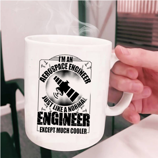 Cool Engineer Coffee Mug, I'm An Aerospace Engineer Cup