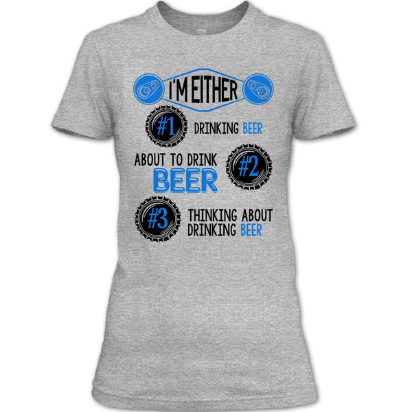 I'm Either Drinking Beer T Shirt, Coolest Beer Drinker T Shirt