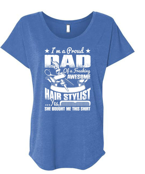 I'm A Proud Dad T Shirt, Awesome Hair Stylist T Shirt, Cool Shirt (Ladies' Triblend Dolman Sleeve)