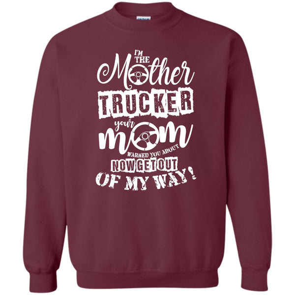 Your Mom Warned You About T Shirt, Trucker Mom Sweatshirt