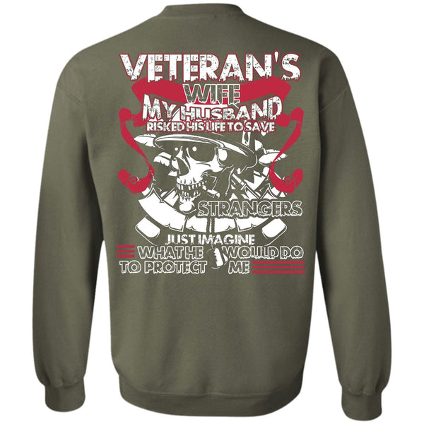 My Husband Risked His Life T Shirt, I Love Veteran Sweatshirt