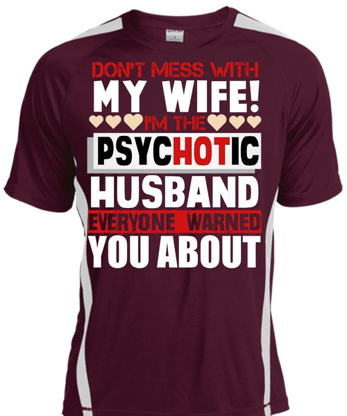 Don't Mess With My Wife T Shirt, I'm The Psychotic Husband T Shirt, Cool Shirt