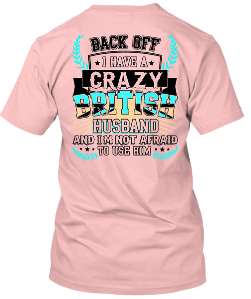 I Have A Crazy British Husband T Shirt, I Love Husband T Shirt