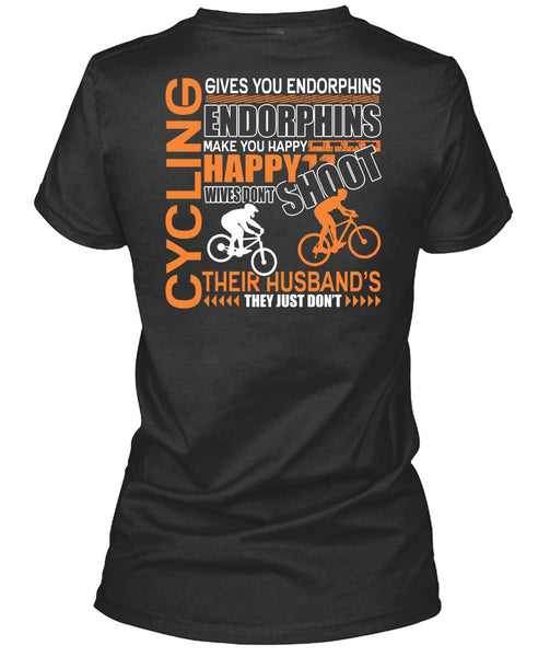 Cycling Gives You Endorphins T Shirt, Make You Happy T Shirt