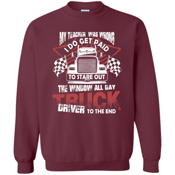 Truck Driver To The End T Shirt, Coolest Trucker Sweatshirt
