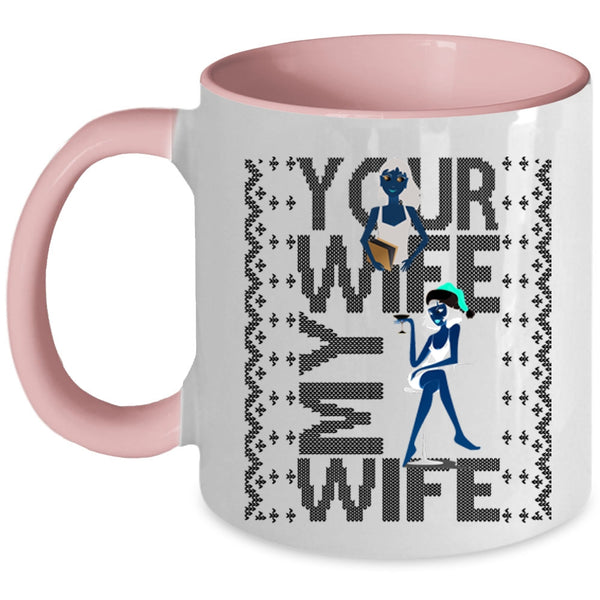 Christmas Gift For My Husband Coffee Mug, Your Wife My Wife Accent Mug