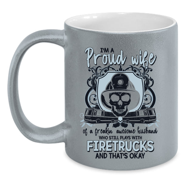Play With Firetrucks Coffee Mug, I'm Proud Wife Of An Awesome Husband Accent Mug