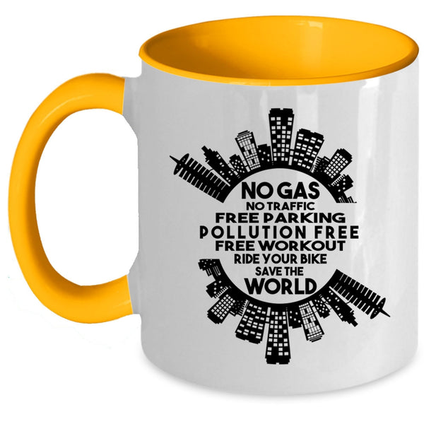 Ride Your Bike save The World Coffee Mug, No Gas No Traffic Free Parking Accent Mug