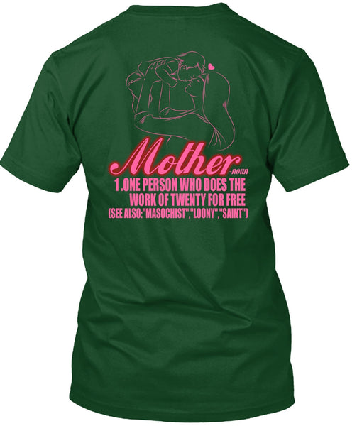 Mother One Person Who Does The Work T Shirt, Being A Mom T Shirt