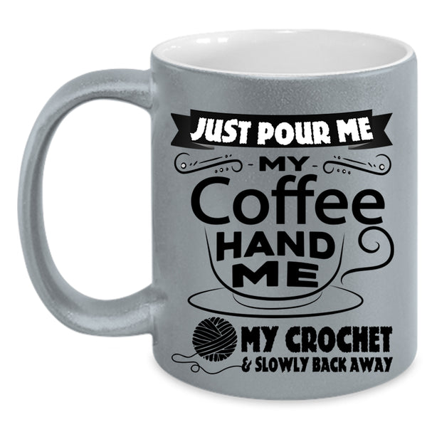 My Crochet And Slowly Back Away Coffee Mug, My Coffee Accent Mug