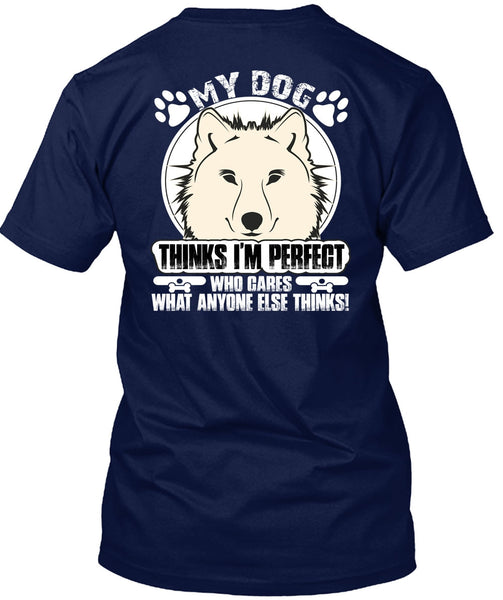 My Dog Thinks T Shirt, I Love My Dog T Shirt
