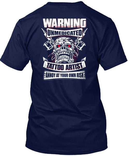 Warning Unmedicated Tattoo Artist T Shirt, My Favorite T Shirt